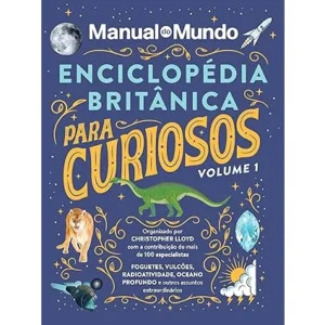 Enciclopédia Britânica para curiosos Vol.1