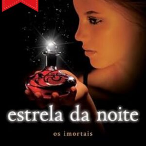 Estrela da noite - Os imortais vol. 5
