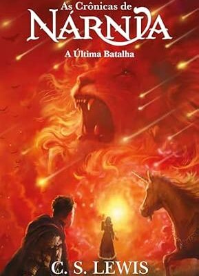 As crônicas de Nárnia vol. 7 - A última Batalha