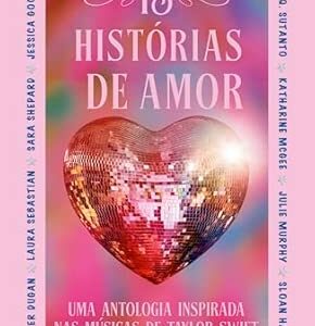13 Histórias de amor - Uma antologia inspirada nas músicas da Taylor Swift