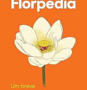 Florpédia - Um breve compêdio de conhecimento floral