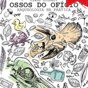 Ossos do ofício (Arqueologia na prática)