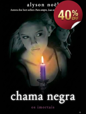Chama negra - Os imortais vol. 4